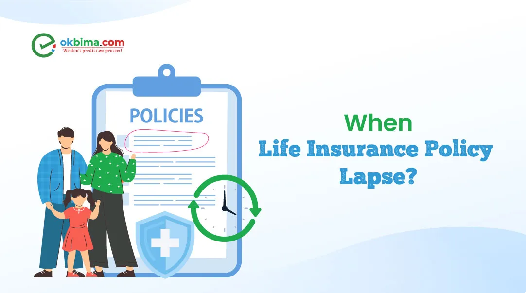 When Life Insurance Policy Lapse? Reasons & Effects