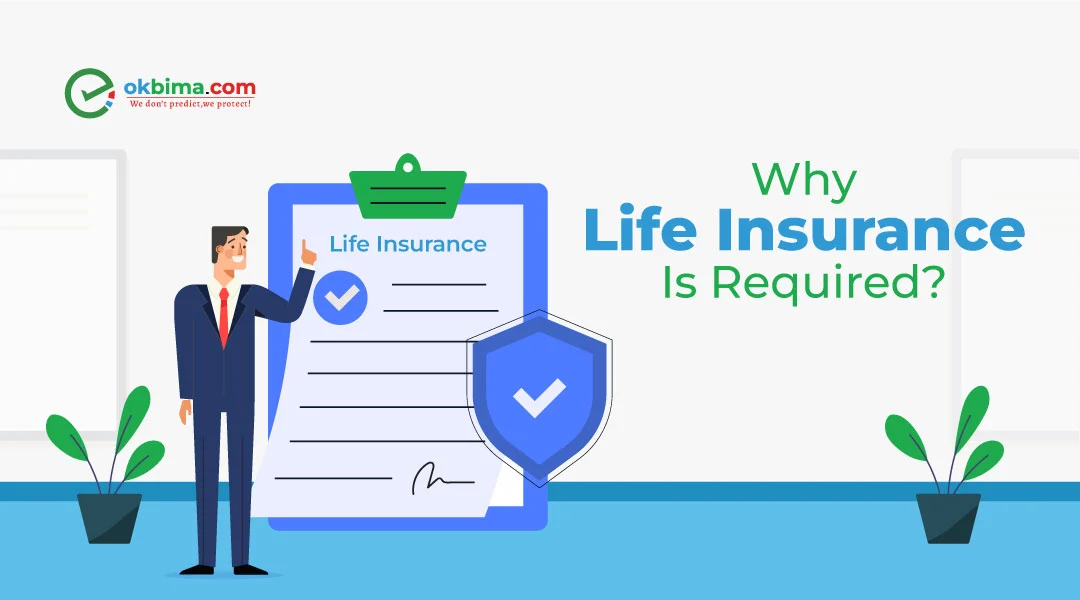 Why Life Insurance Is Required? Types & Choose Right Policy