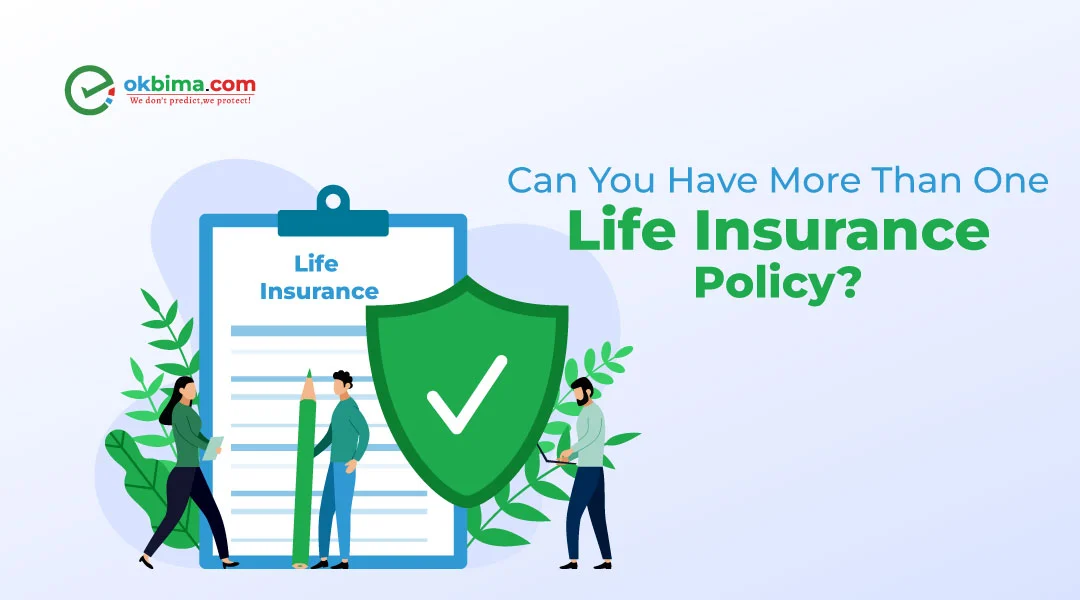 Can You Have More Than One Life Insurance Policy?