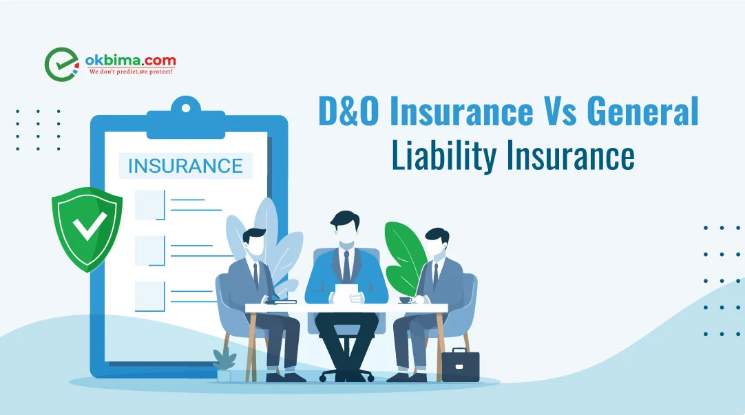 D&O Insurance Vs General Liability Insurance: Its Importance