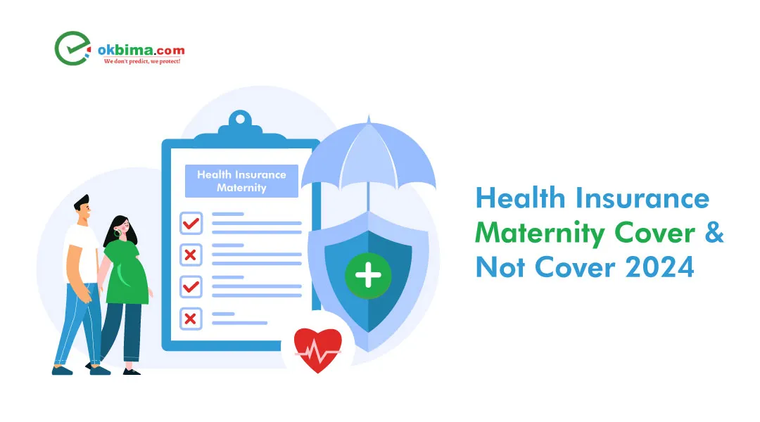 Health Insurance Maternity Cover & Not Cover 2024