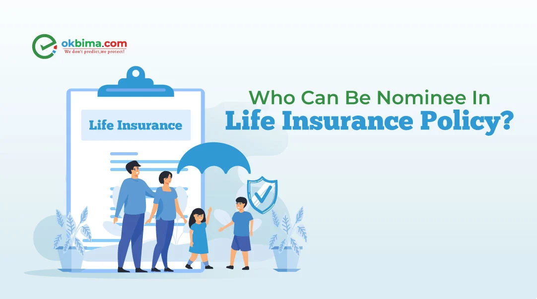 Who Can Be Nominee In Life Insurance Policy In India?